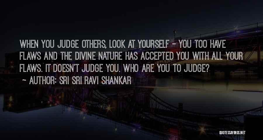 Judging Others Quotes By Sri Sri Ravi Shankar