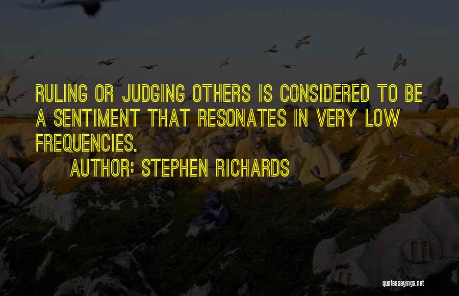 Judging Others Quotes By Stephen Richards