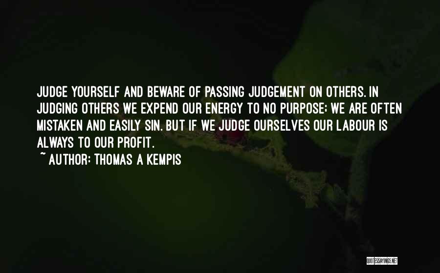 Judging Others Quotes By Thomas A Kempis