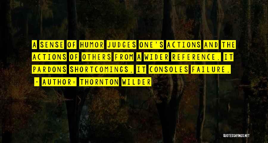 Judging Others Quotes By Thornton Wilder