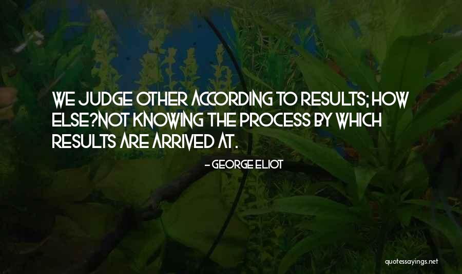 Judging Others Without Knowing Them Quotes By George Eliot Judging Others Without Knowing Them Quotes By George Eliot