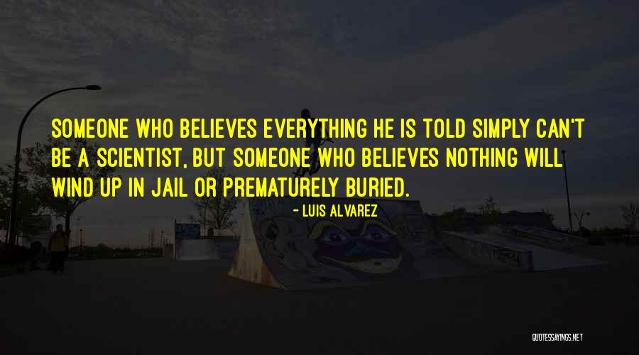 Judging Others Without Knowing Them Quotes By Luis Alvarez Judging Others Without Knowing Them Quotes By Luis Alvarez