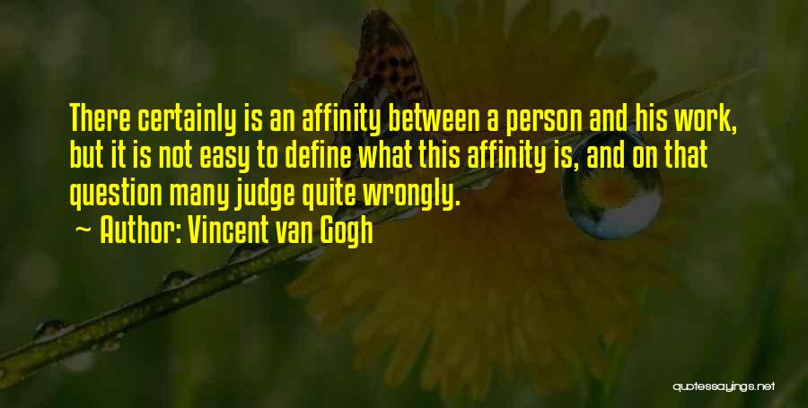 Judging Others Wrongly Quotes By Vincent Van Gogh