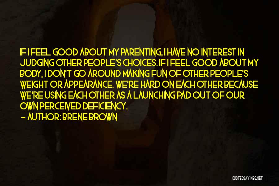 Judging People's Choices Quotes By Brene Brown