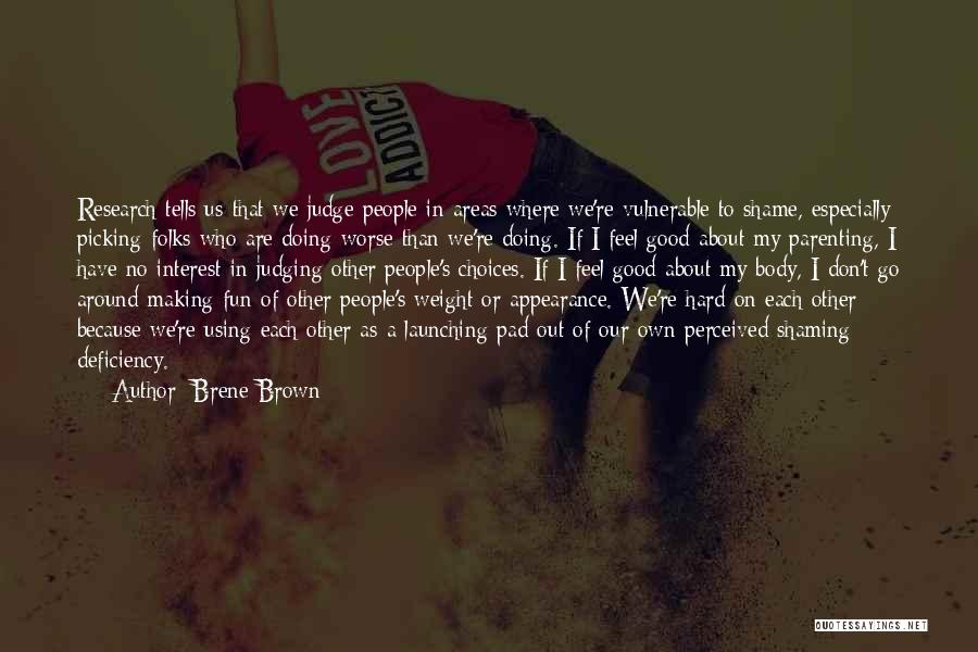 Judging People's Choices Quotes By Brene Brown