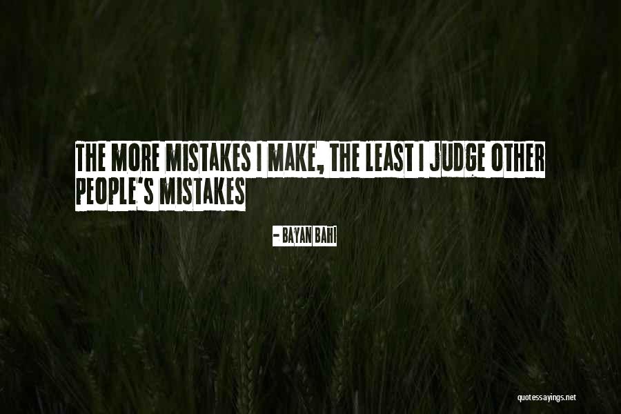 Judging People's Mistakes Quotes By Bayan Bahi Judging People's Mistakes Quotes By Bayan Bahi