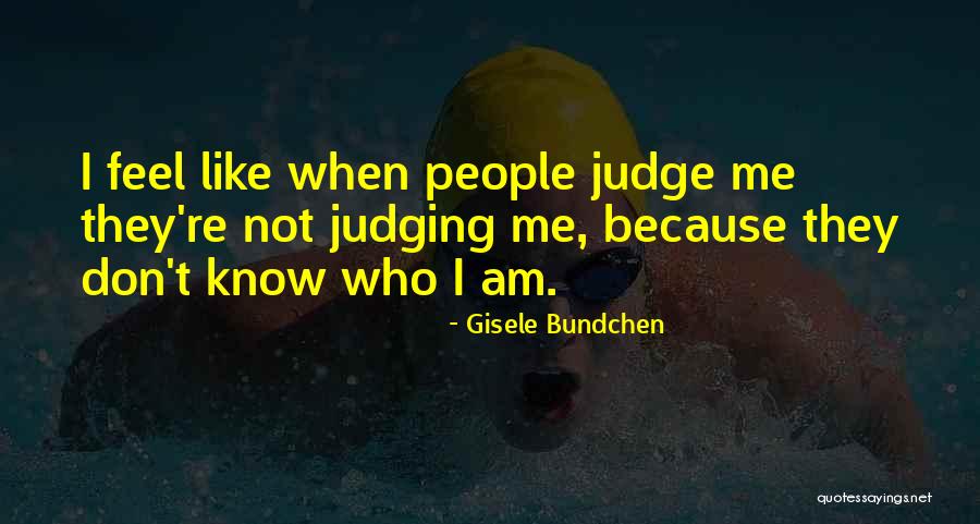 Judging People's Past Quotes By Gisele Bundchen Judging People's Past Quotes By Gisele Bundchen