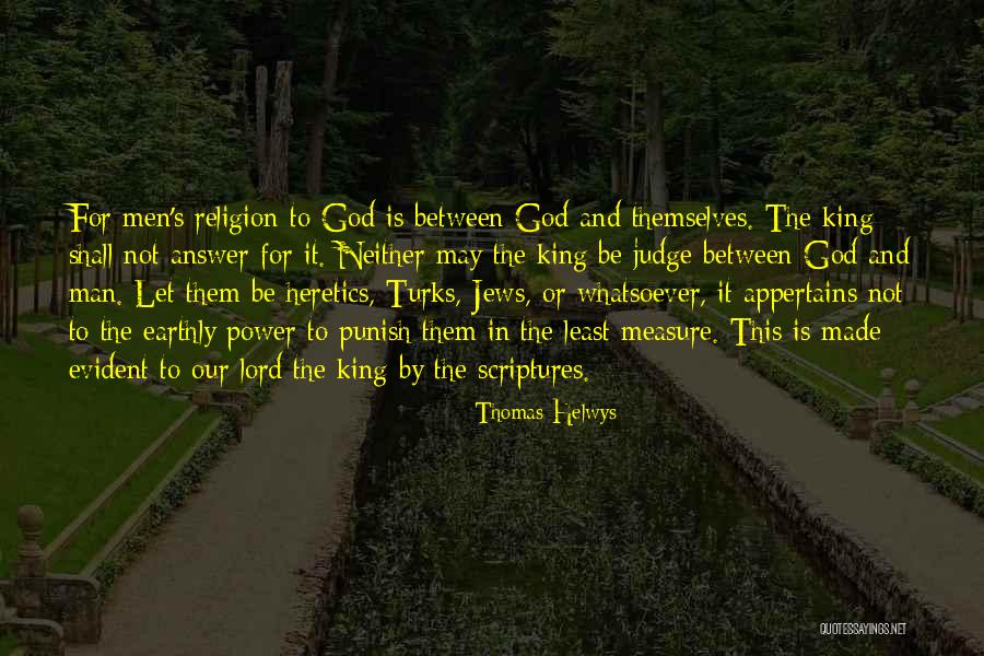 Judging Religion Quotes By Thomas Helwys Judging Religion Quotes By Thomas Helwys