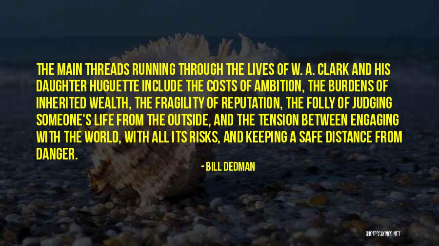 Judging Someone's Life Quotes By Bill Dedman