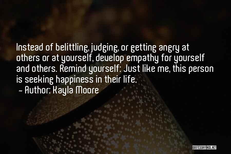 Judging Someone's Life Quotes By Kayla Moore