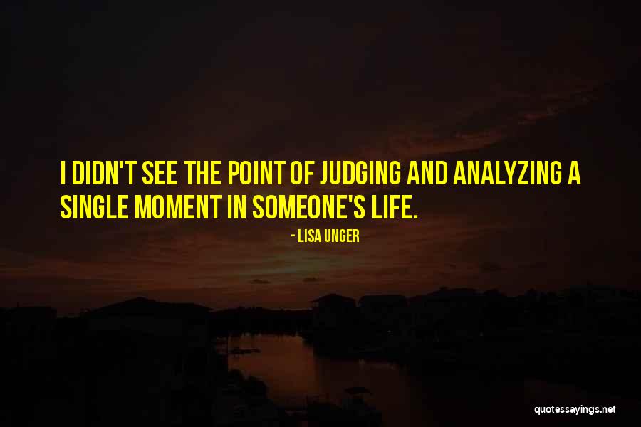 Judging Someone's Life Quotes By Lisa Unger