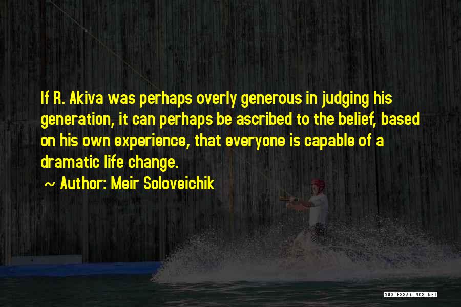 Judging Someone's Life Quotes By Meir Soloveichik
