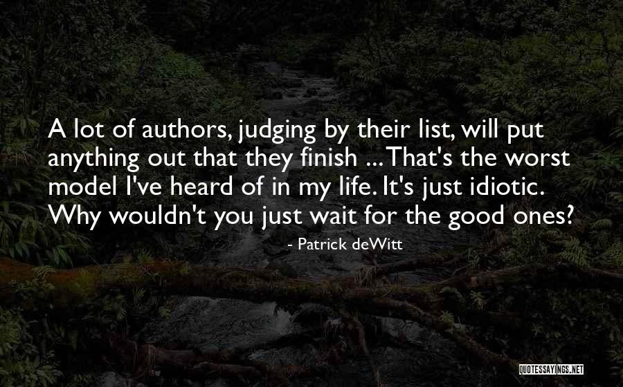 Judging Someone's Life Quotes By Patrick DeWitt