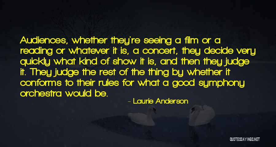 Judging Too Quickly Quotes By Laurie Anderson