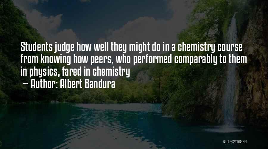 Judging Without Knowing Quotes By Albert Bandura