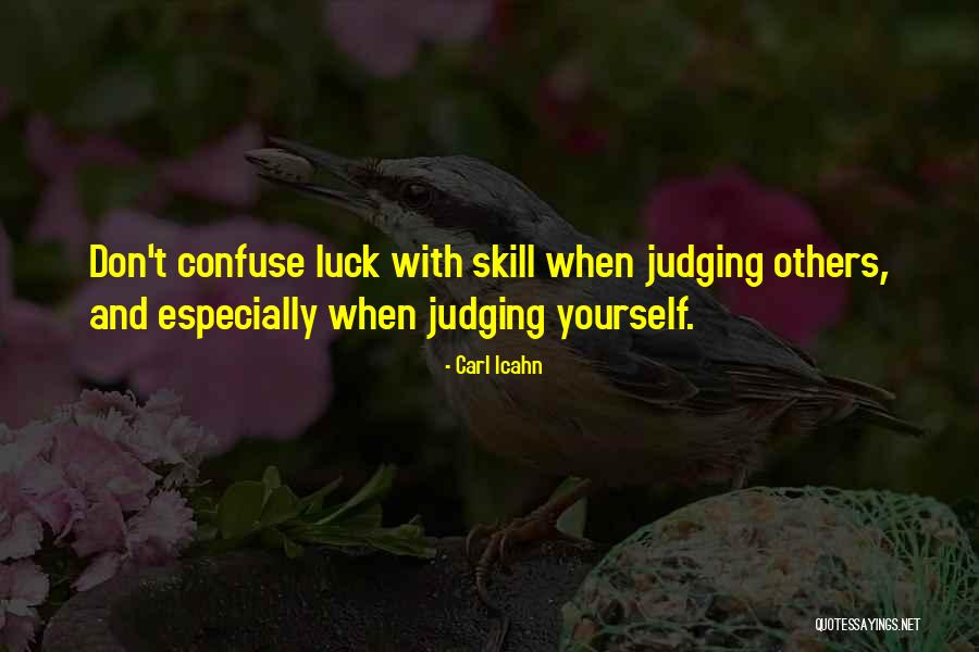 Judging Yourself Quotes By Carl Icahn Judging Yourself Quotes By Carl Icahn