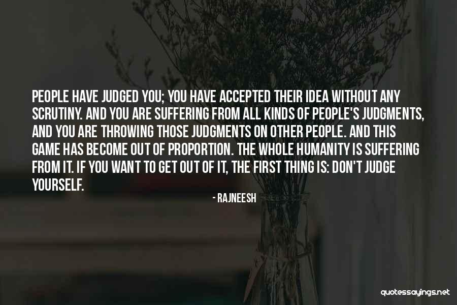 Judging Yourself Quotes By Rajneesh Judging Yourself Quotes By Rajneesh