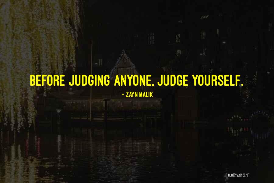 Judging Yourself Quotes By Zayn Malik Judging Yourself Quotes By Zayn Malik