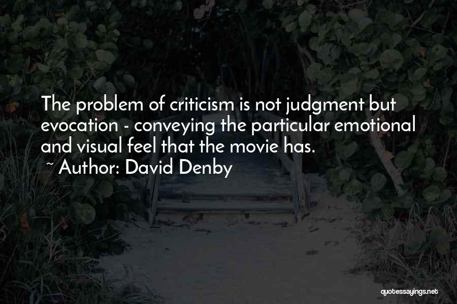 Judgment And Criticism Quotes By David Denby