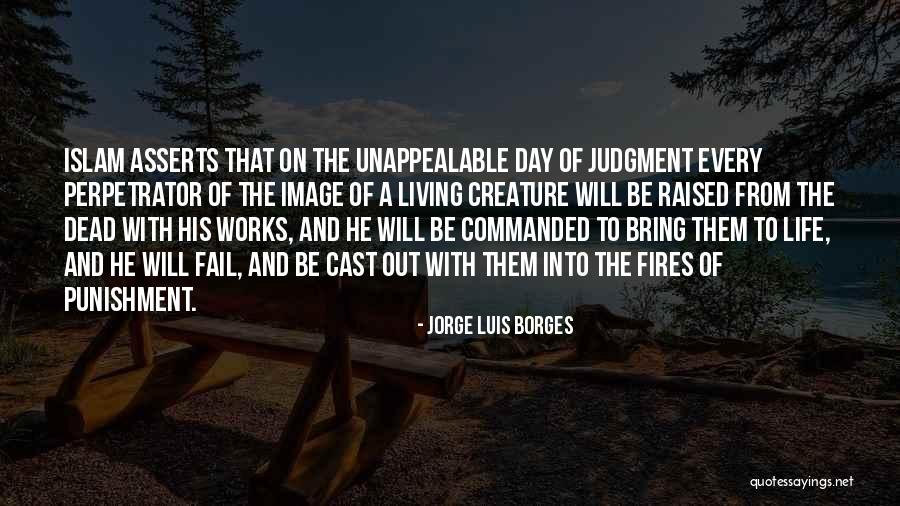 Judgment Day Islam Quotes By Jorge Luis Borges Judgment Day Islam Quotes By Jorge Luis Borges