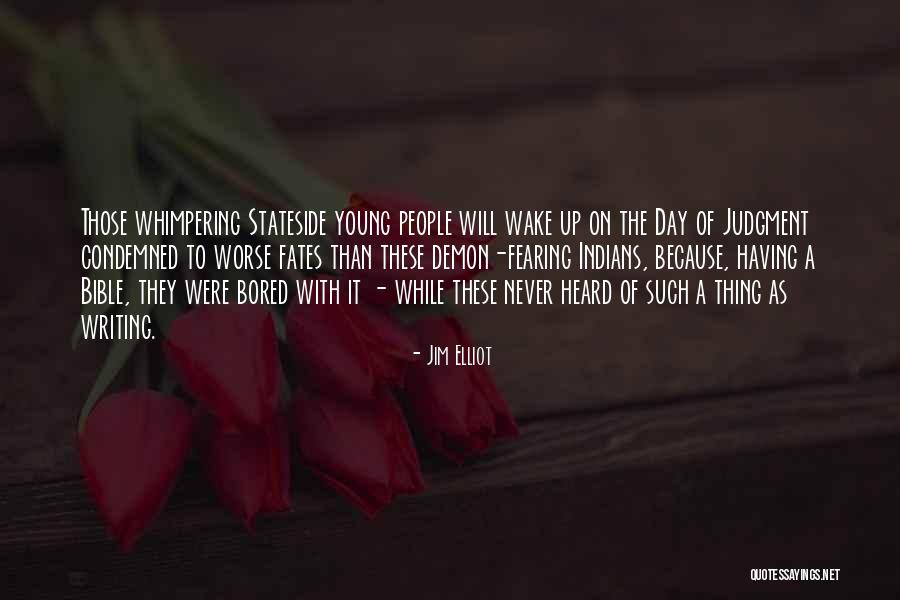 Judgment In The Bible Quotes By Jim Elliot Judgment In The Bible Quotes By Jim Elliot