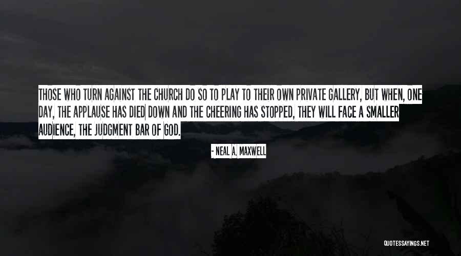Judgment Of God Quotes By Neal A. Maxwell Judgment Of God Quotes By Neal A. Maxwell