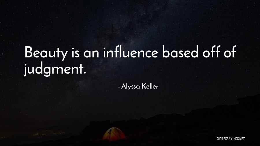 Judgment Quotes By Alyssa Keller