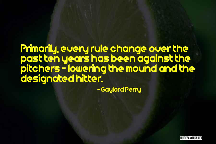 Judgmental Christians Quotes By Gaylord Perry Judgmental Christians Quotes By Gaylord Perry