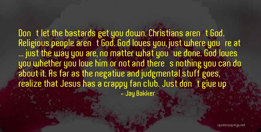 Judgmental Christians Quotes By Jay Bakker Judgmental Christians Quotes By Jay Bakker