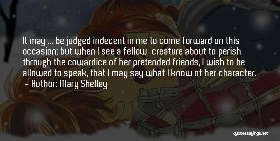 Judgmental Friends Quotes By Mary Shelley