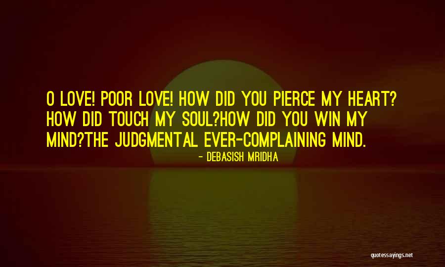 Judgmental Heart Quotes By Debasish Mridha Judgmental Heart Quotes By Debasish Mridha