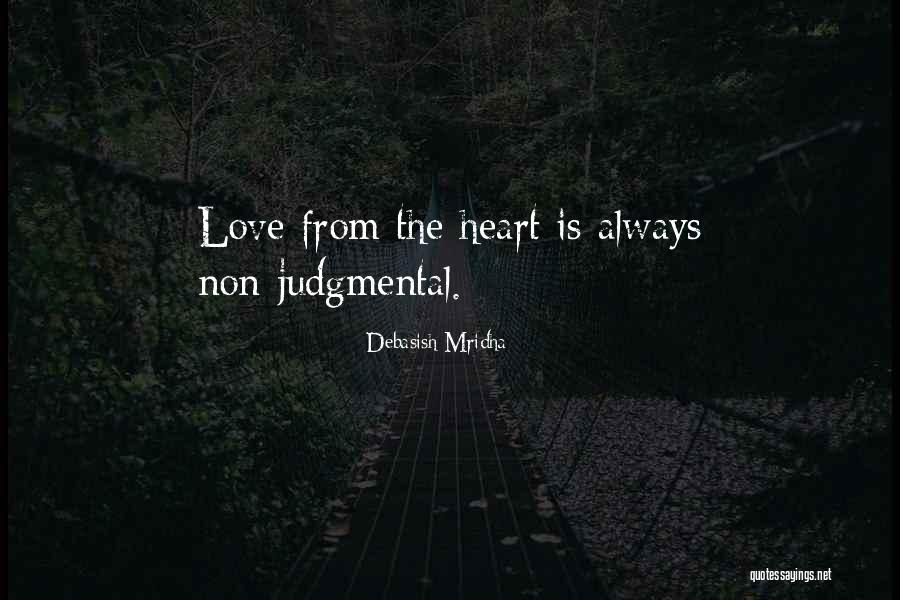 Judgmental Heart Quotes By Debasish Mridha Judgmental Heart Quotes By Debasish Mridha