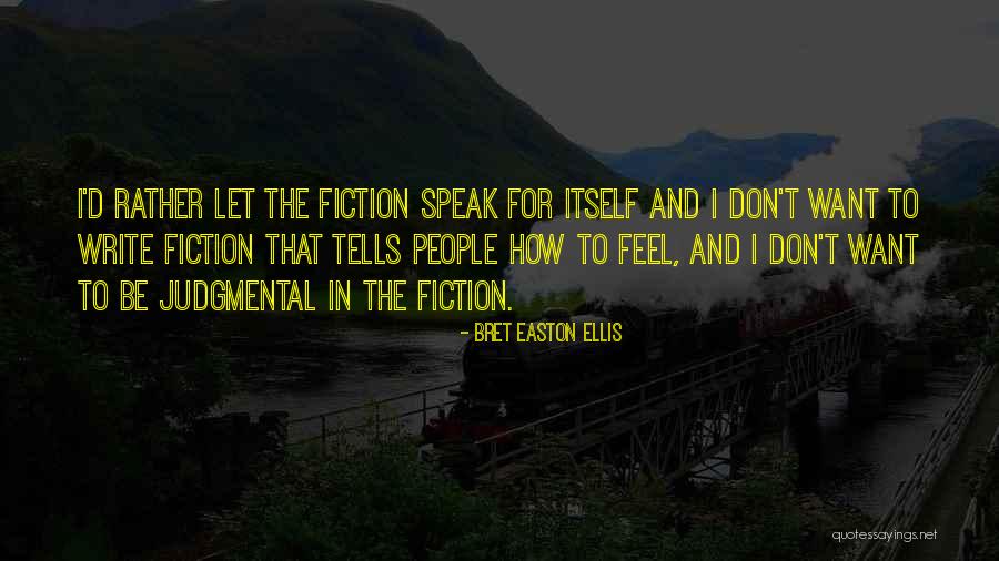 Judgmental People Quotes By Bret Easton Ellis Judgmental People Quotes By Bret Easton Ellis