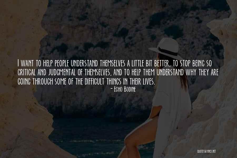 Judgmental People Quotes By Echo Bodine Judgmental People Quotes By Echo Bodine