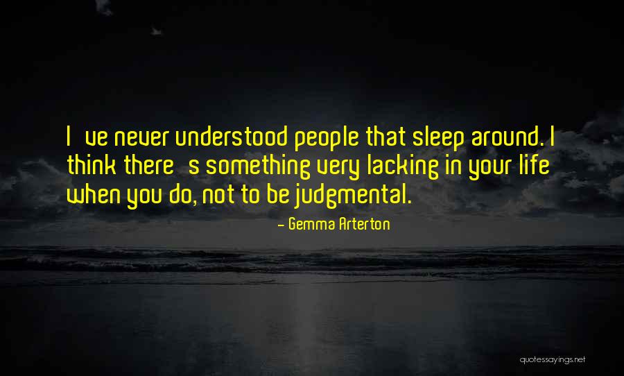Judgmental People Quotes By Gemma Arterton Judgmental People Quotes By Gemma Arterton