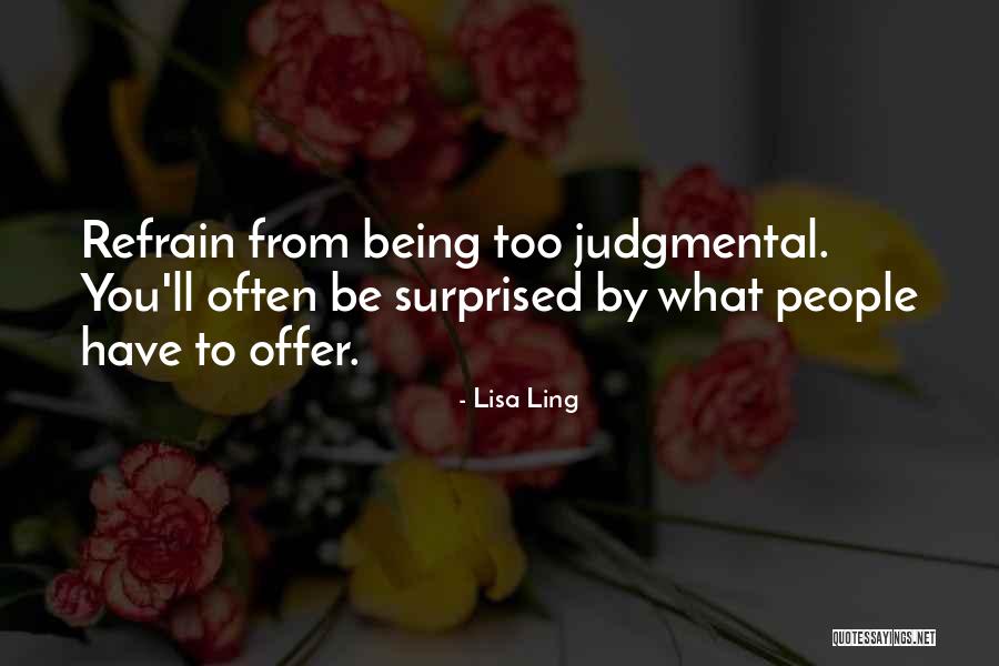 Judgmental People Quotes By Lisa Ling Judgmental People Quotes By Lisa Ling