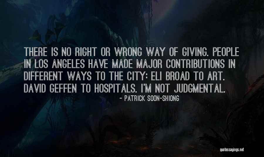 Judgmental People Quotes By Patrick Soon-Shiong Judgmental People Quotes By Patrick Soon-Shiong