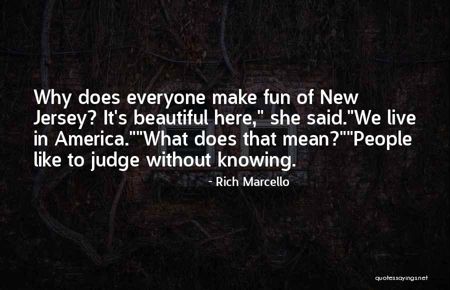 Judgmental People Quotes By Rich Marcello Judgmental People Quotes By Rich Marcello