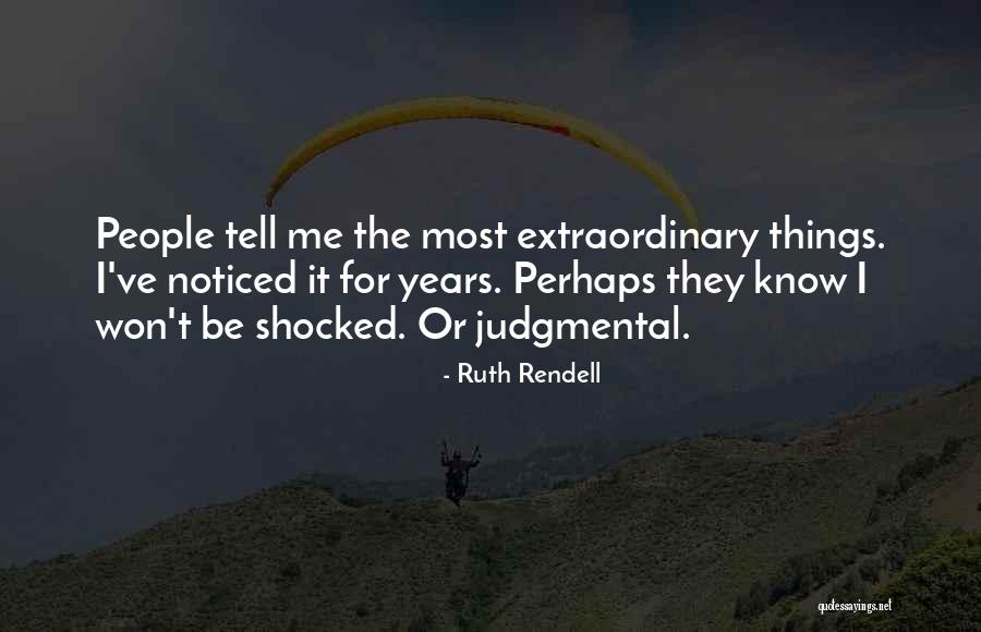 Judgmental People Quotes By Ruth Rendell Judgmental People Quotes By Ruth Rendell