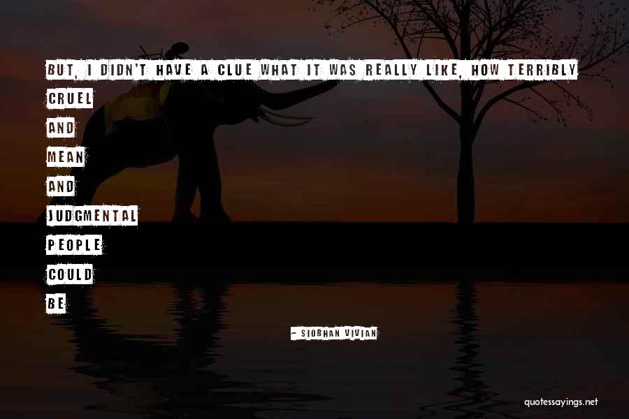 Judgmental People Quotes By Siobhan Vivian Judgmental People Quotes By Siobhan Vivian