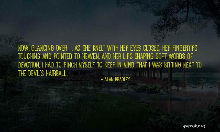 Judhajit Quotes By Alan Bradley Judhajit Quotes By Alan Bradley