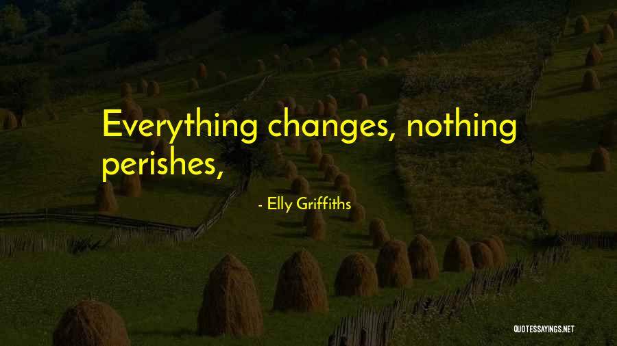 Judhajit Sengupta Quotes By Elly Griffiths Judhajit Sengupta Quotes By Elly Griffiths