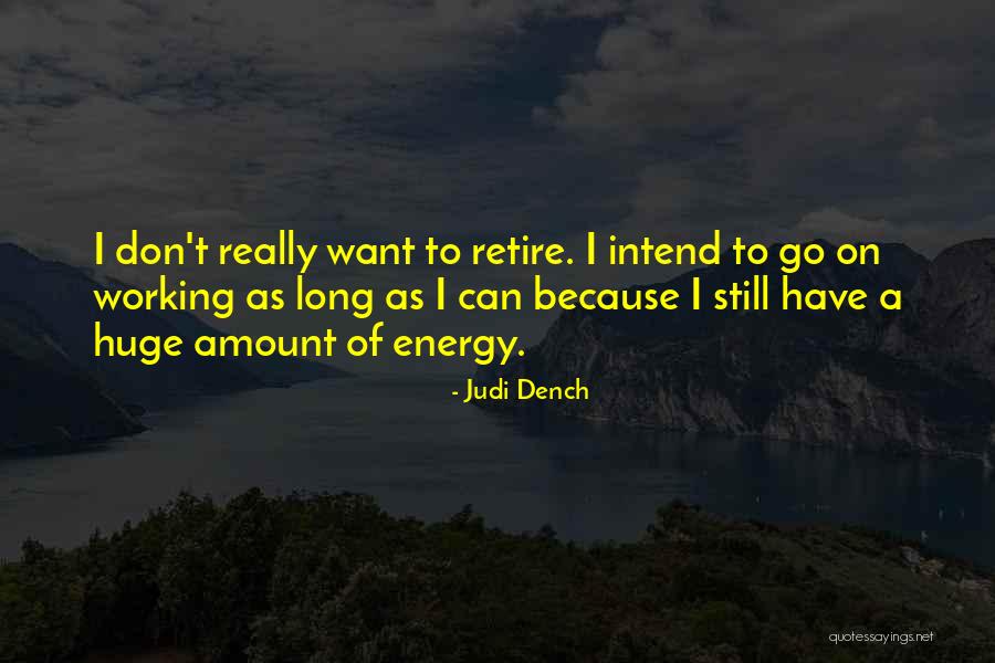 Judi Dench Quotes 1478239 Judi Dench Quotes 1478239