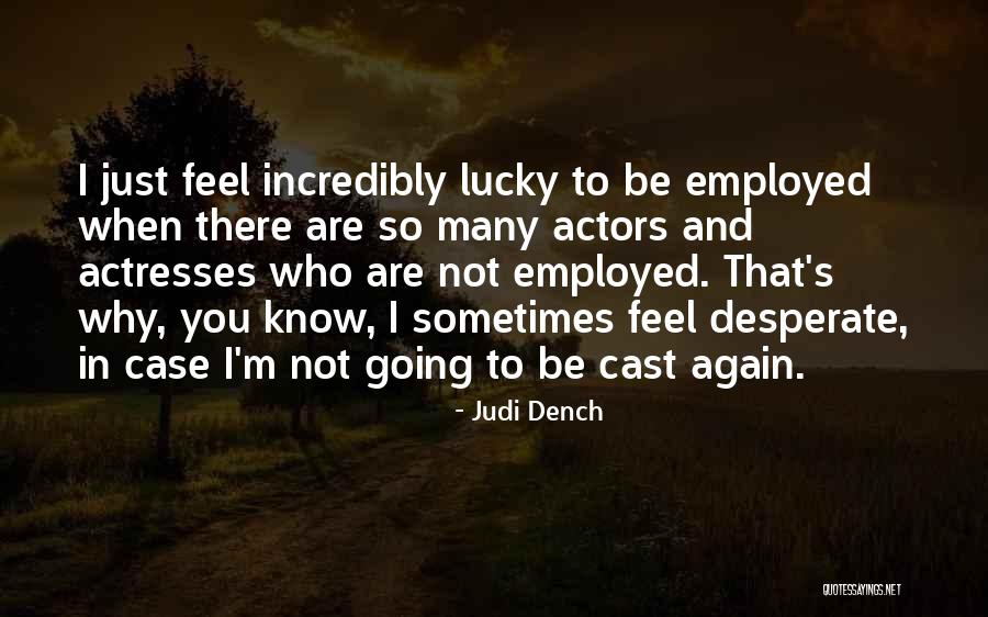 Judi Dench Quotes 1519278 Judi Dench Quotes 1519278