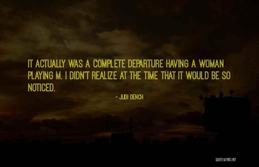Judi Dench Quotes 1816177 Judi Dench Quotes 1816177