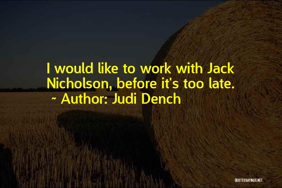 Judi Dench Quotes 2134593