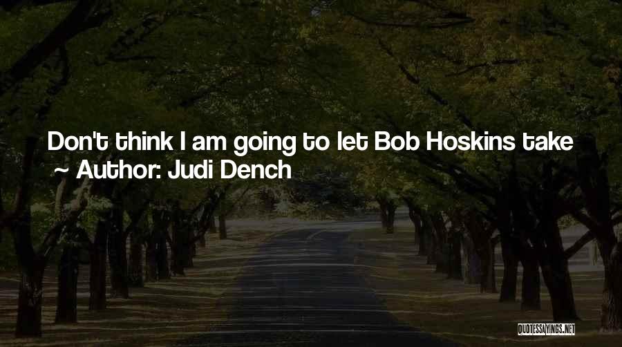 Judi Dench Quotes 862940
