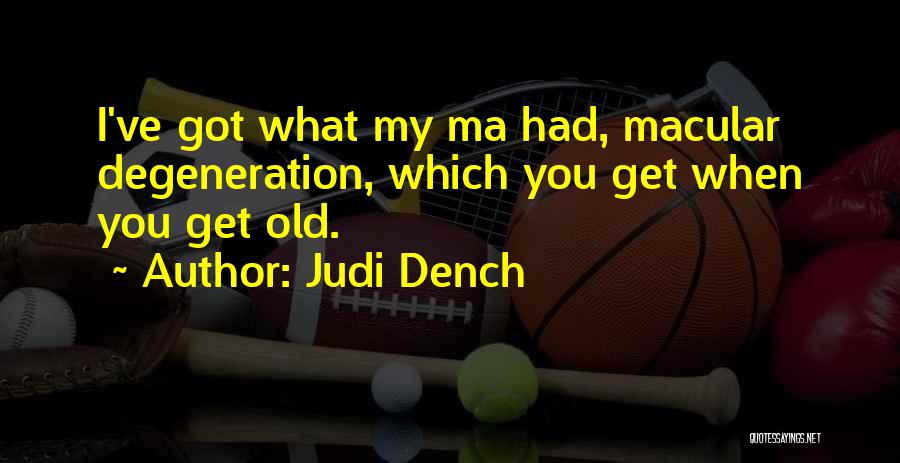 Judi Dench Quotes 956491