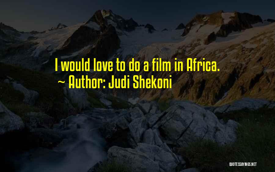 Judi Quotes By Judi Shekoni
