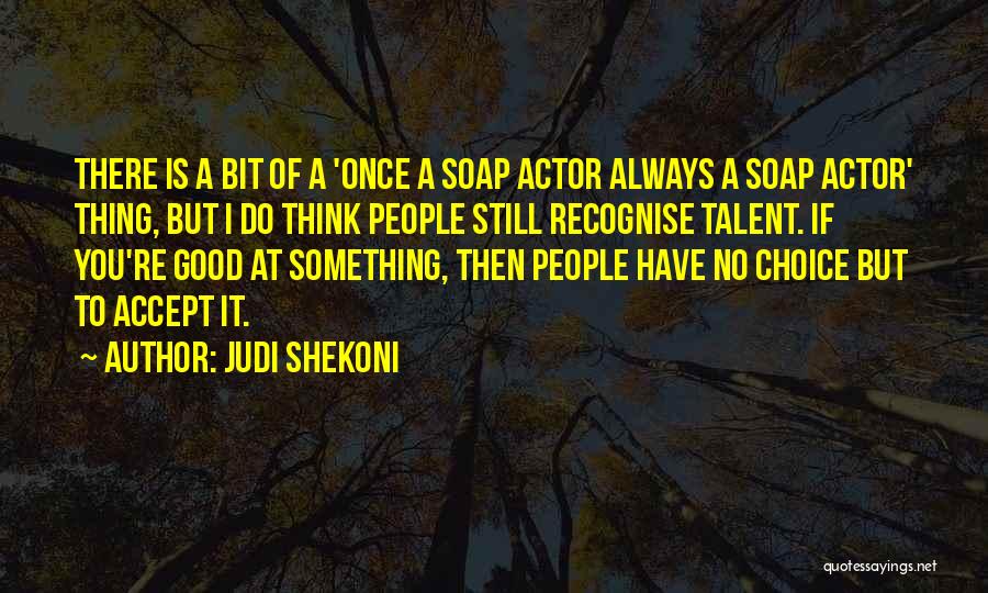 Judi Shekoni Quotes 2002740